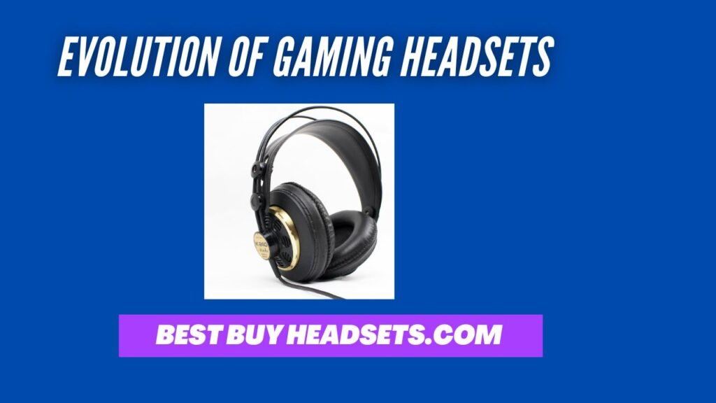 evolution of gaming headsets